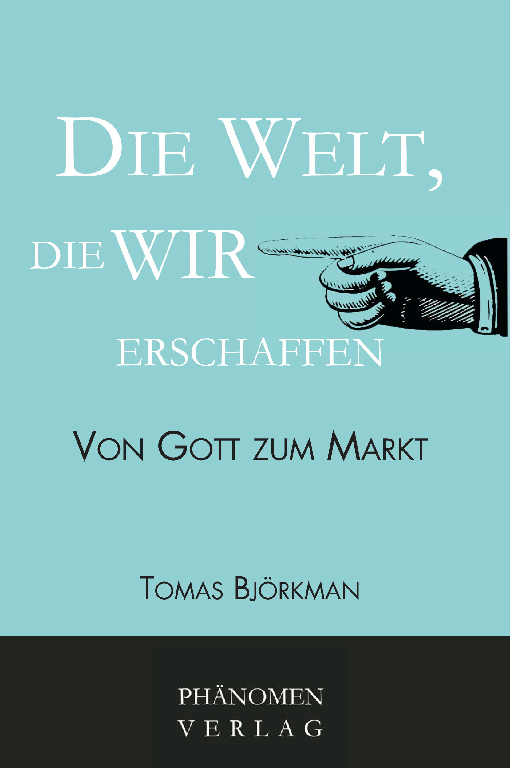 Tomas Bjoerkman Die Welt die wir erschaffen